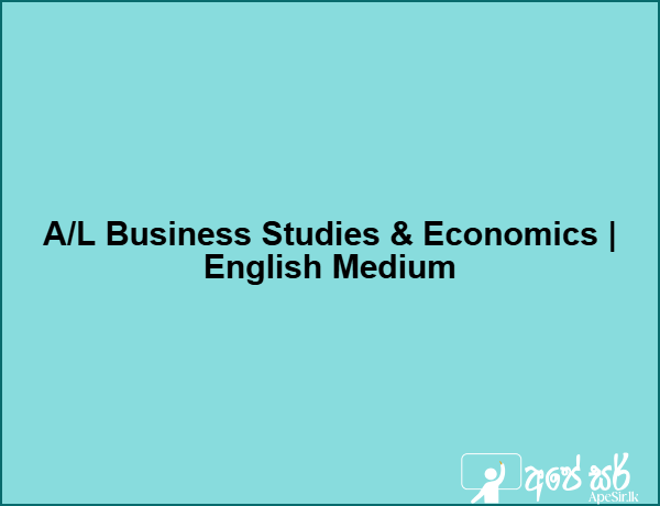 A/L BUSINESS STUDIES &AMP; ECONOMICS | ENGLISH MEDIUM